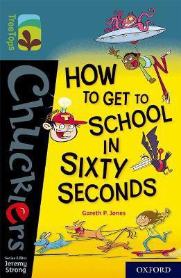 Oxford Reading Tree TreeTops Chucklers: Oxford Level 19: How to Get to School in 60 Seconds(English, Paperback, Jones Gareth)
