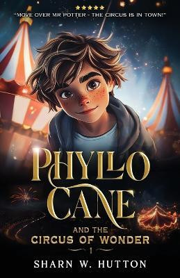 Phyllo Cane and the Circus of Wonder(English, Paperback, Hutton Sharn W)