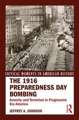 The 1916 Preparedness Day Bombing(English, Paperback, Johnson Jeffrey A.)