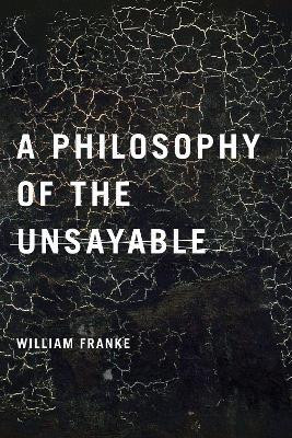 A Philosophy of the Unsayable(English, Electronic book text, Franke William)