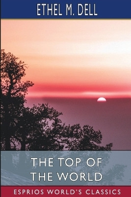 The Top of the World (Esprios Classics)(English, Paperback, Dell Ethel M)