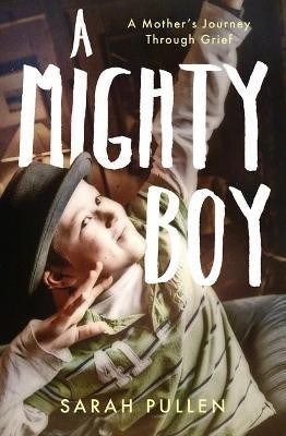 A Mighty Boy(English, Hardcover, Pullen Sarah)