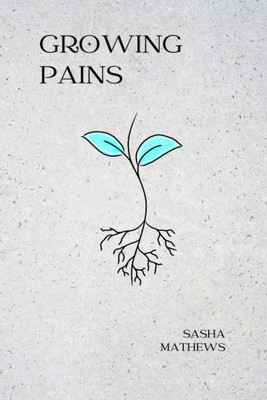 Growing Pains(English, Paperback, Sasha Mathews)