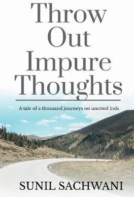 Throw Out Impure Thoughts(English, Paperback, Sachwani Sunil)