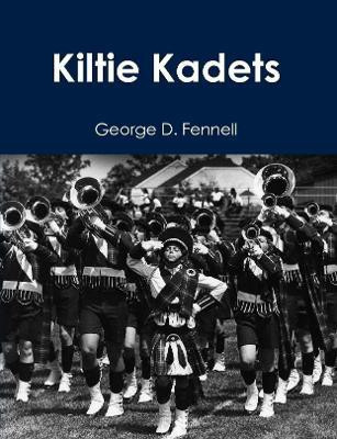 Kiltie Kadets(English, Paperback, Fennell George D)