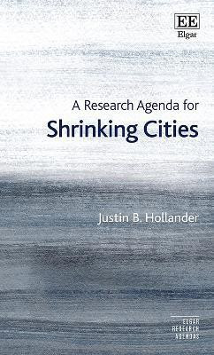 A Research Agenda for Shrinking Cities(English, Paperback, Hollander Justin B.)