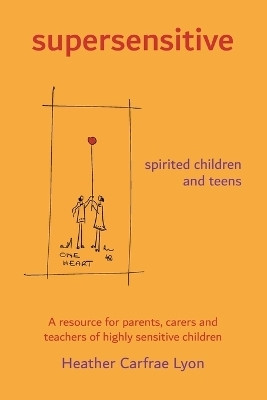 supersensitive spirited children and teens(English, Paperback, Lyon Heather Carfrae)