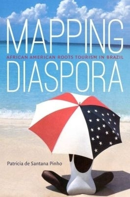 Mapping Diaspora(English, Paperback, Pinho Patricia de Santana)