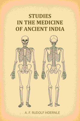 Studies In The Medicine Of Ancient India(Paperback, A. F. Rudolf Hoernle)