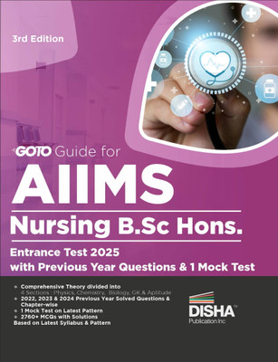 Go To Guide for AIIMS Nursing B.Sc. Hons. Entrance Test 2025 with Previous Year Questions & 1 Mock Test 3rd Edition | Physics, Chemistry, Biology, General Knowledge & Aptitude |(Paperback, Disha Experts)