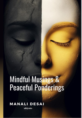 Mindful Musings & Peaceful Ponderings(English, Paperback, Desai Manali)