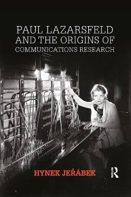 Paul Lazarsfeld and the Origins of Communications Research(English, Paperback, Jerabek Hynek)