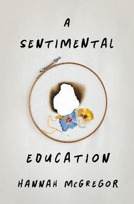 A Sentimental Education(English, Paperback, McGregor Hannah)