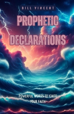 Prophetic Declarations(English, Paperback, Vincent Bill)