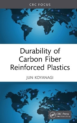 Durability of Carbon Fiber Reinforced Plastics(English, Hardcover, Koyanagi Jun)