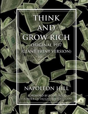Think and Grow Rich - Original 1937 Version (GIANT PRINT EDITION)(English, Paperback, Hill Napoleon)
