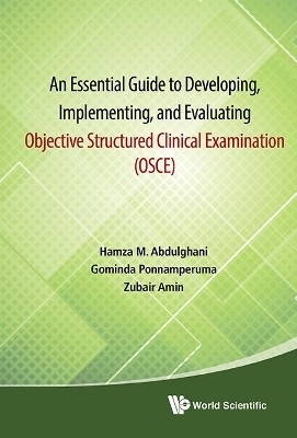 Essential Guide To Developing, Implementing, And Evaluating Objective Structured Clinical Examination, An (Osce)(English, Hardcover, Abdulghani Hamza Mohammad)