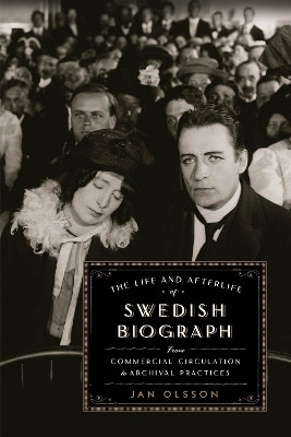 The Life and Afterlife of Swedish Biograph(English, Hardcover, Olsson Jan)