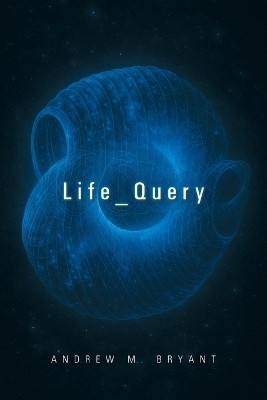 Life_Query(English, Paperback, Bryant Andrew M)