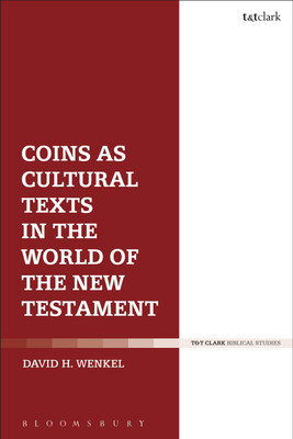 Coins as Cultural Texts in the World of the New Testament(English, Hardcover, Wenkel David H. Dr)