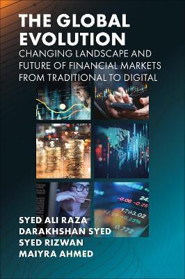 The Global Evolution, Changing Landscape and Future of Financial Markets(English, Hardcover, Raza Syed Ali)
