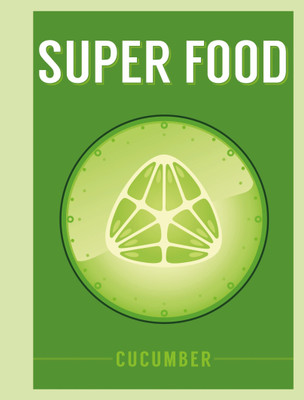 Super Food: Cucumber(English, Hardcover, unknown)