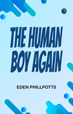 The Human Boy Again(Paperback, Eden Phillpotts)