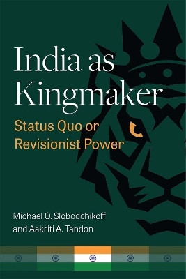 India as Kingmaker(English, Paperback, Slobodchikoff Michael)