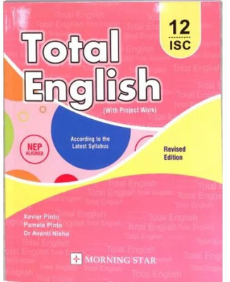 ISC Total English Class 12 (With Project Work) Revised Edition (2024-25 Exam)(Paperback, Xavier Pinto, Pamela Pinto, Dr Avanti Nisha)