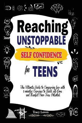 Reaching Unstoppable Self Confidence for Teens(English, Paperback, Lowes Tracy)