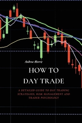 How to Day Trade(English, Paperback, Morris Andrew)