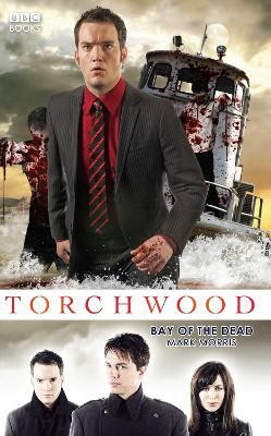 Torchwood: Bay of the Dead(English, Electronic book text, Morris Mark)