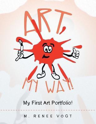 Art My Way!(English, Paperback, Vogt M Renee)