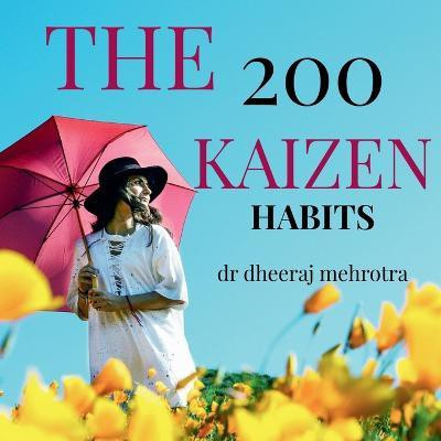 The 200 KAIZEN Habits(English, Paperback, Dheeraj Dr)
