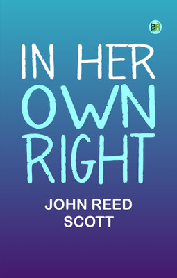 In Her Own Right(Paperback, John Reed Scott)