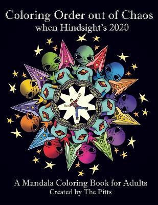 Coloring Order out of Chaos when Hindsight's 2020(English, Paperback, Pitts The)