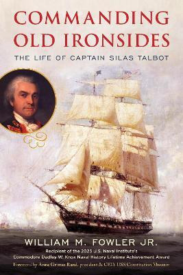 Commanding Old Ironsides(English, Paperback, Fowler Jr. William M. Recipient of the 2023 Commodore Dudley W. Knox Naval History Lifetime Achie)