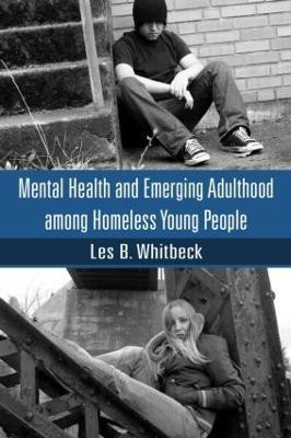 Mental Health and Emerging Adulthood among Homeless Young People(English, Paperback, Whitbeck Les B.)