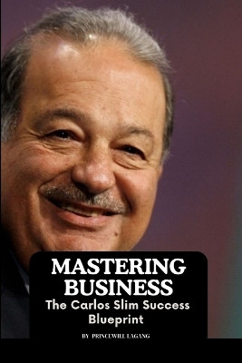 Mastering Business(English, Paperback, Lagang Princewill)