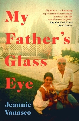 My Father's Glass Eye(English, Paperback, Vanasco Jeannie)