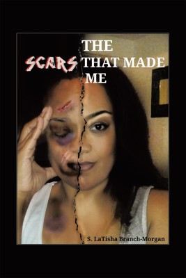 THE SCARS THAT MADE ME(Paperback, S. LaTisha Branch-Morgan)