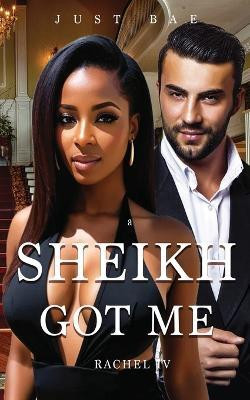 A Sheikh Got Me(English, Paperback, Bae Just)