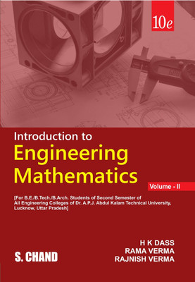 Introduction to Engineering Mathematics Volume - II : For B.E/B.Tech./B.Arch. Student of APJ Abdul Kalam Technical University Lucknow | 10th Edition | By S. Chand's 2023(Paperback, H K Dass, Rama Verma, Rajnish Verma) Introduction to Engineering Mathematics Volume - II : For B.E/B.Tech./B.Arch. Student of APJ Abdul Kalam Technical University Lucknow | 10th Edition | By S. Chand's 2023(Paperback, H K Dass, Rama Verma, Rajnish Verma)