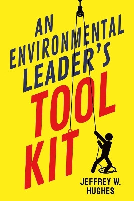 An Environmental Leader's Tool Kit(English, Paperback, Hughes Jeffrey W.)