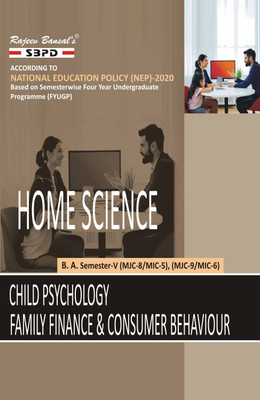 Home Science  - Child Psychology (MJC-8/MIC-5), Family Finance and Consumer Behaviour (MJC-9/MIC-6) B.A. 5th Sem According to NEP FYUGP 1 Edition(Paperback, Dr. Krina, Meera Goyal)