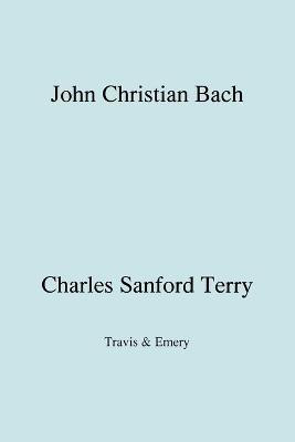 John Christian Bach (Johann Christian Bach) (Facsimile 1929)(English, Paperback, Sanford Terry Charles)