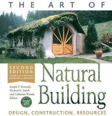 The Art of Natural Building-Second Edition-Completely Revised, Expanded and Updated(English, Paperback, unknown)