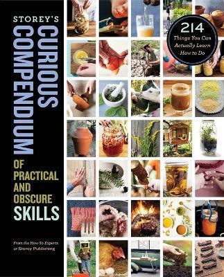 Storey's Curious Compendium of Practical and Obscure Skills(English, Hardcover, Publishing How-To Experts at Storey)