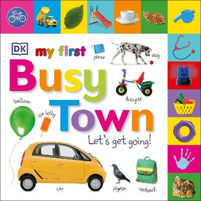 My First Busy Town Let's Get Going(English, Board book, DK)