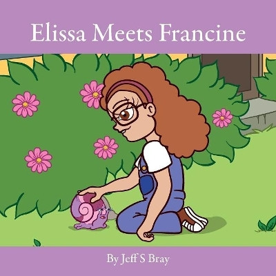 Elissa Meets Francine(English, Paperback, Bray Jeff S)